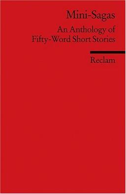 Mini-Sagas: An Anthology of Fifty-Word Short Stories. (Fremdsprachentexte)