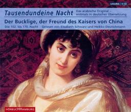 Tausendundeine Nacht (1001). Der Bucklige, der Freund des Kaisers von China. Die 102. bis 170. Nacht. 4 CDs. . Das arabische Original - erstmals in deutscher Übersetzung