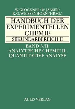 Band 3/II Analytische Chemie II: Quantitative Analyse. Handbuch der experimentellen Chemie Sekundarbereich II