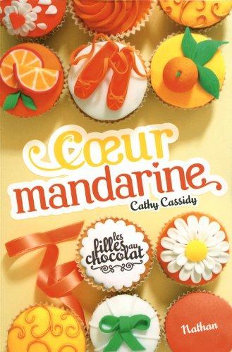 Les filles au chocolat. Vol. 3. Coeur mandarine