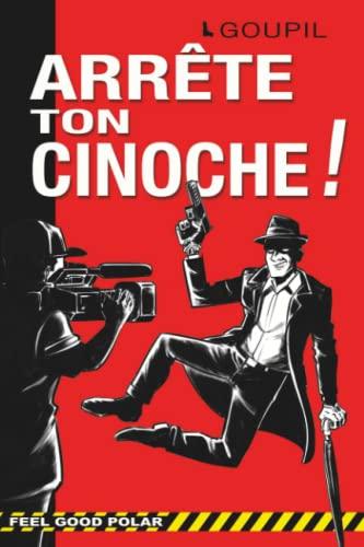 ARRÊTE TON CINOCHE !: Une aventure policière et humoristique de Goupil et Gédéon (Feel Good Polar, Band 2)