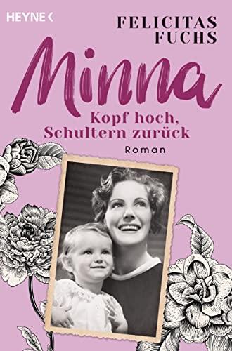 Minna. Kopf hoch, Schultern zurück: Mütter-Trilogie 1 - Roman