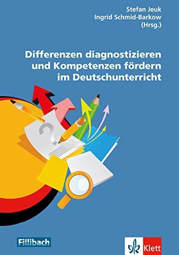 Differenzen diagnostizieren und Kompetenzen fördern im Deutschunterricht