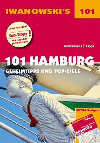 101 Hamburg - Reiseführer von Iwanowski: Geheimtipps und Top-Ziele. Mit herausnehmbarem Stadtplan