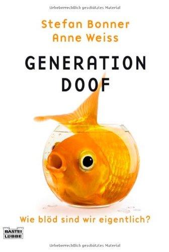 Generation Doof: Wie blöd sind wir eigentlich?