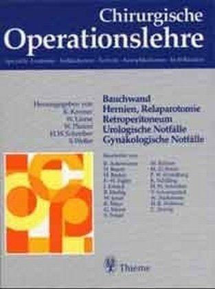 Chirurgische Operationslehre. Spezielle Anatomie, Indikationen, Technik, Komplikationen: Chirurgische Operationslehre, 10 Bde. in 12 Tl.-Bdn. u. 1 ... Urologische Notfälle, Gynäkologische Notfälle