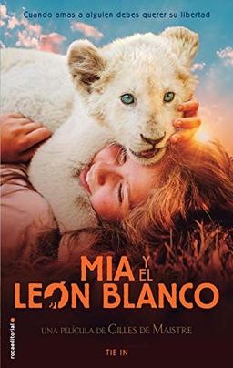 Mia y el león blanco: Tie In (Roca Juvenil)