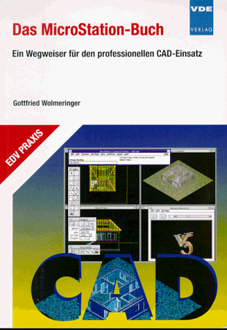 Das MicroStation-Buch: Ein Wegweiser für den professionellen CAD-Einsatz