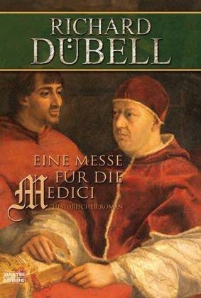 Eine Messe für die Medici: Historischer Roman