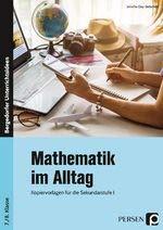 Mathematik im Alltag - 7./8. Klasse Sek I: Kopiervorlagen für die Sekundarstufe I