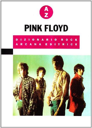 Pink Floyd. Dizionario rock