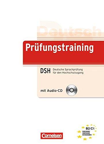 Prüfungstraining DaF: B2/C1 - Deutsche Sprachprüfung für den Hochschulzugang (DSH): Übungsbuch mit CD und Beiheft