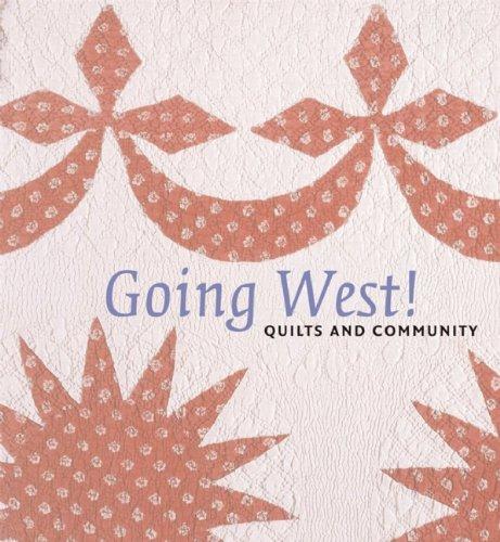 Going West!: Quilts and Community