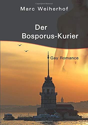 Der Bosporus-Kurier: Gay Romance