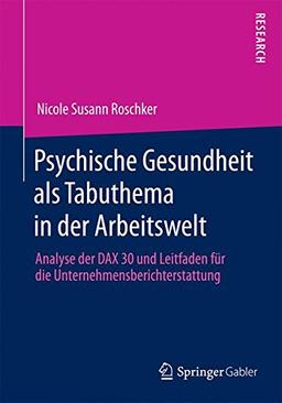 Psychische Gesundheit als Tabuthema in der Arbeitswelt: Analyse der DAX 30 und Leitfaden für die Unternehmensberichterstattung