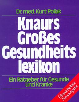 Knaurs Großes Gesundheitslexikon. Ein Ratgeber für Gesunde und Kranke