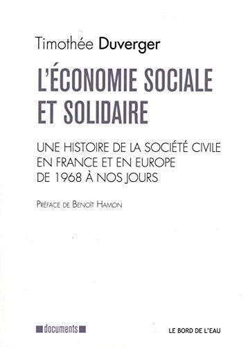 L'économie sociale et solidaire : une histoire de la société civile en France et en Europe de 1968 à nos jours