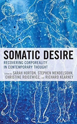 Somatic Desire: Recovering Corporeality in Contemporary Thought