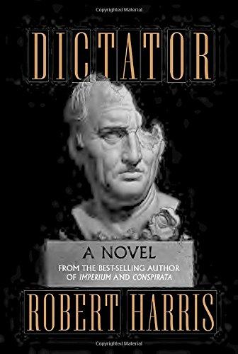 Dictator: A novel (Ancient Rome Trilogy, Band 3)