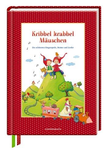 Kribbel krabbel Mäuschen: Die schönsten Fingerspiele, Reime und Lieder