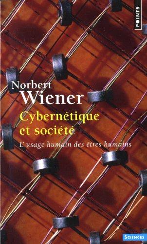 Cybernétique et société : l'usage humain des êtres humains