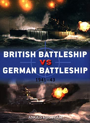 British Battleship vs German Battleship: 1941–43 (Duel, Band 107)