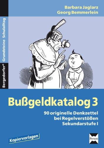 Bußgeldkatalog 3: 90 originelle Denkzettel bei Regelverstößen Sekundarstufe I (5. bis 10. Klasse)