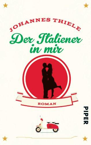 Der Italiener in mir: Roman