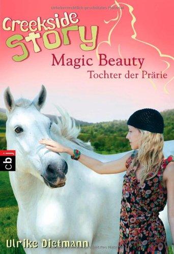 Creekside Story: Magic Beauty - Tochter der Prärie