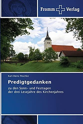 Predigtgedanken: zu den Sonn- und Festtagen der drei Lesejahre des Kirchenjahres