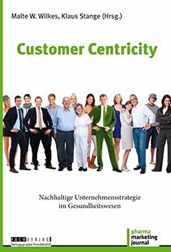 Customer-Centricity: Nachhaltige Unternehmensstrategie im Gesundheitswesen