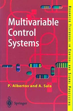 Multivariable Control Systems: An Engineering Approach (Advanced Textbooks in Control and Signal Processing)