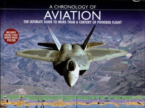 A Chronology of Aviation: The Ultimate Guide to More Than a Century of Powered Flight