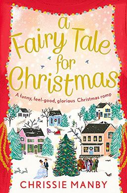 A Fairy Tale for Christmas: a funny, feel-good, glorious Christmas romp