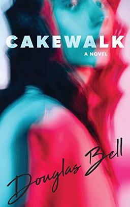 CAKEWALK: A Novel