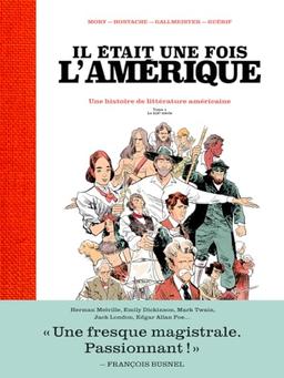 Il était une fois l'Amérique : une histoire de la littérature américaine. Vol. 1. Le XIXe siècle