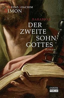 Barabbas - Der zweite Sohn Gottes: Historischer Roman (Conte Roman)