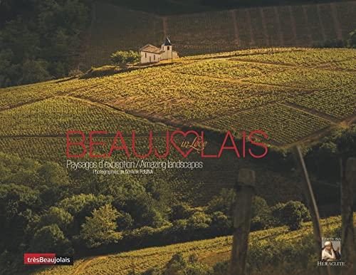 Beaujolais in Love: Paysages d'exception/Amazing landscapes