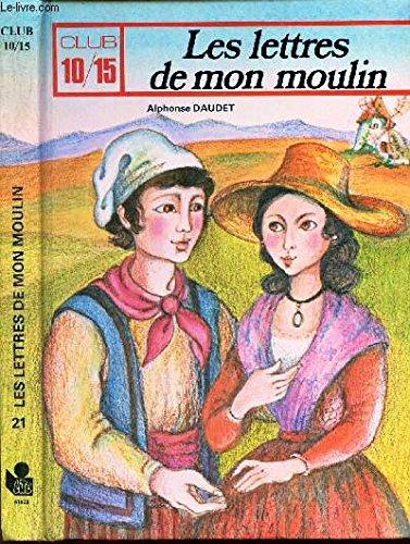 LETTRES DE MON MOULIN. / COLLECTION CLUB 10/15.