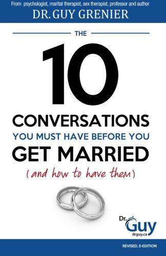 The 10 Conversations You Must Have Before You Get Married (and How to Have Them)