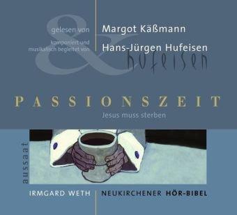 Passions-Zeit: Jesus muss sterben. Neukirchener Hör-Bibel