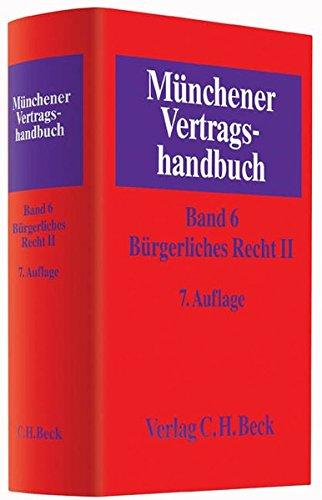 Münchener Vertragshandbuch  Bd. 6: Bürgerliches Recht II