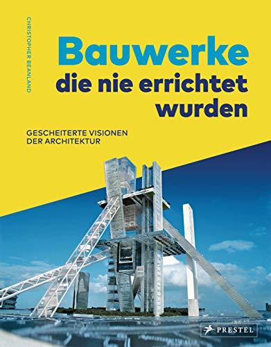 Bauwerke, die nie errichtet wurden. Gescheiterte Visionen der Architektur: des 20. Jahrhunderts