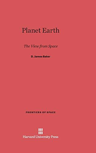 Planet Earth: The View from Space (Frontiers of Space, Band 1)