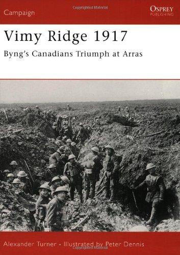 Vimy Ridge 1917: Byng's Canadians Triumph at Arras (Campaign, Band 151)