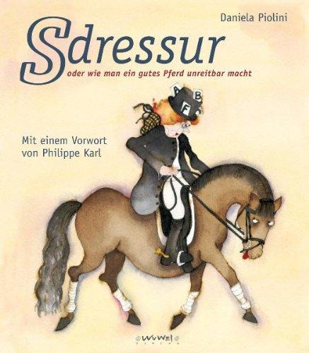 S-Dressur: Wie man ein gutes Pferd unreitbar macht