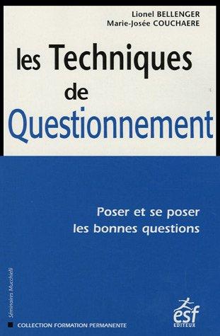 Les Techniques de Questionnement : Poser et se poser les bonnes questions