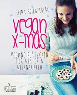 Vegan X-mas - Vegane Plätzchen für die Winter & Weihnachtszeit