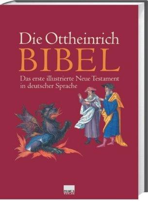 Die Ottheinrich-Bibel. Das erste illustrierte Neue Testament in deutscher Sprache