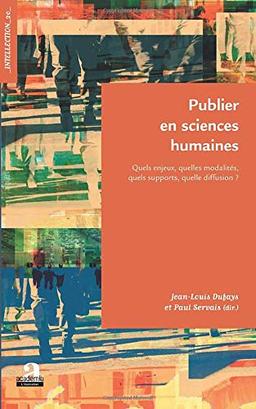 Publier en sciences humaines : quels enjeux, quelles modalités, quels supports, quelle diffusion ?